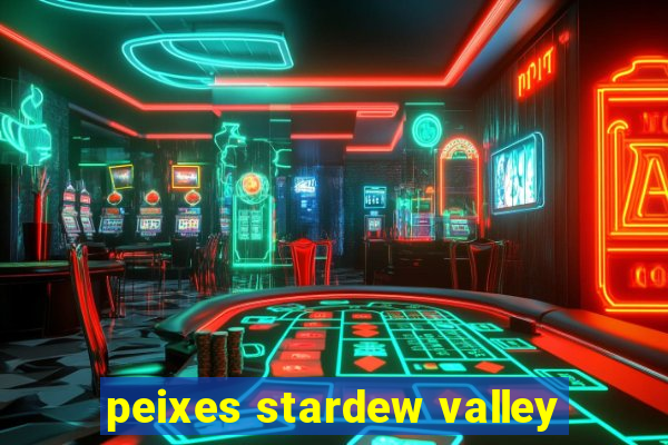 peixes stardew valley